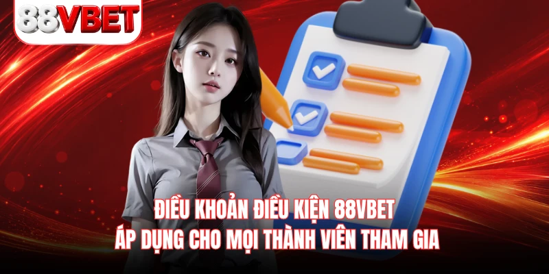 Điều khoản điều kiện 88VBET áp dụng cho mọi thành viên tham gia